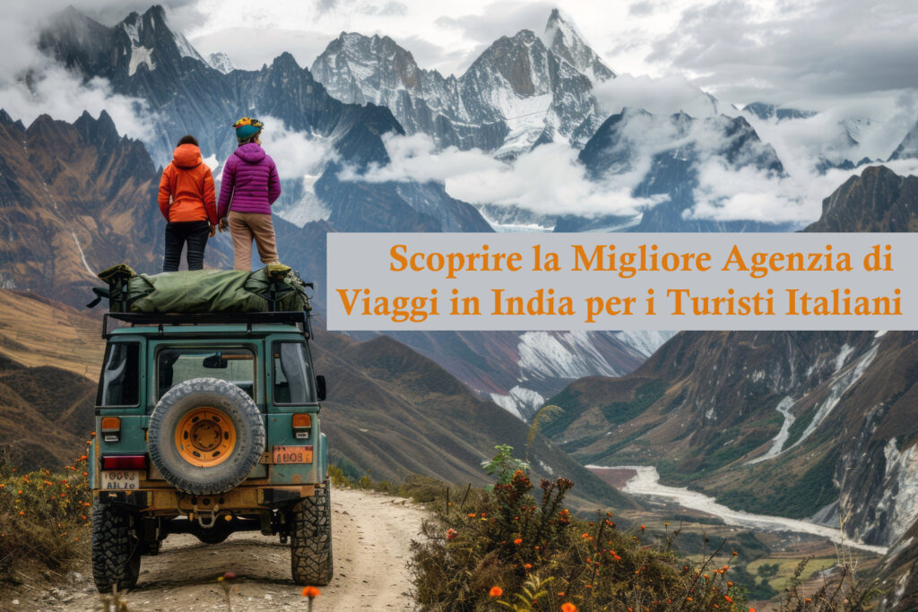 Scoprire la Migliore Agenzia di Viaggi in India per i Turisti Italiani